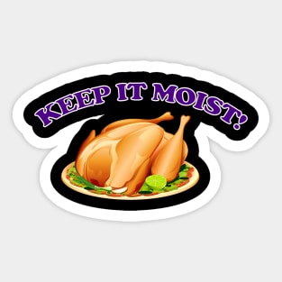 Keep It Moist! Sticker